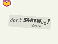 Don't Screw Up Online